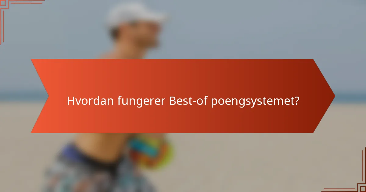 Hvordan fungerer Best-of poengsystemet?