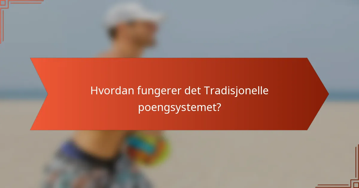 Hvordan fungerer det Tradisjonelle poengsystemet?
